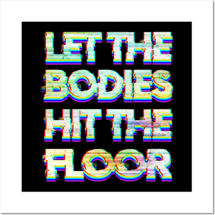 Let the Bodies Hit the Floor Posters and Art